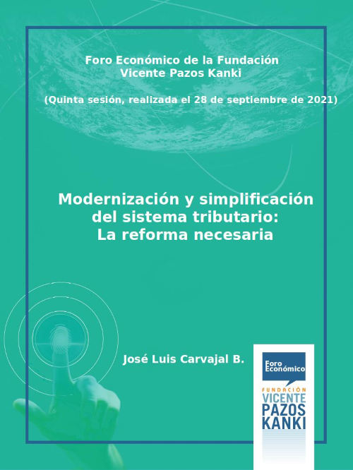 Foro Económico de la Fundación Vicente Pazos Kanki. Modernización y simplificación del sistema tributario: La reforma necesaria