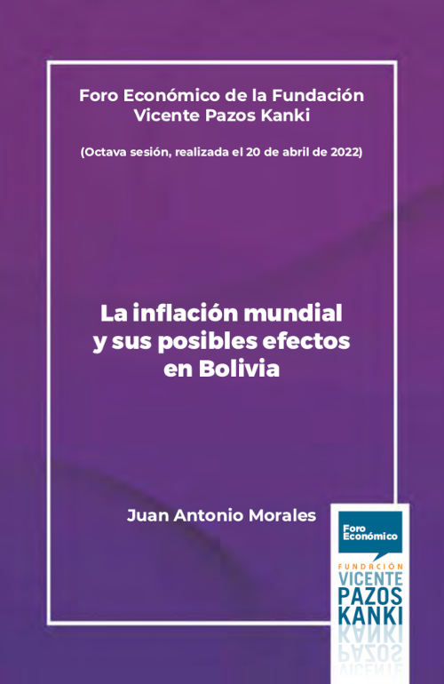 Foro Económico de la Fundación Vicente Pazos Kanki - La inflación mundial y sus posibles efectos en Bolivia