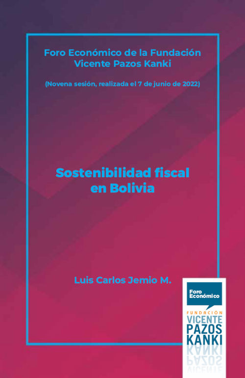 Foro Económico de la Fundación Vicente Pazos Kanki - Sostenibilidad fiscal en Bolivia